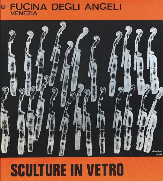 Fernandez Armand Pierre : FUCINA DEGLI ANGELI VENEZIA / SCULTURE IN VETRO  - Auction Vintage Posters - Digital Auctions