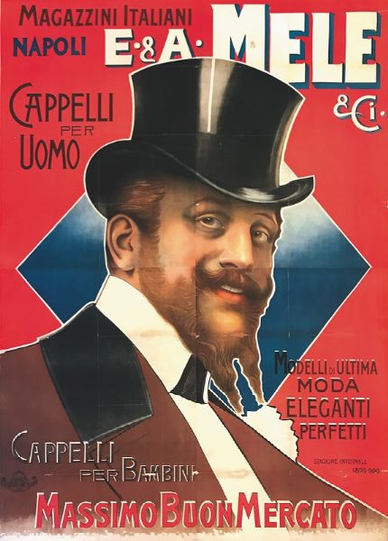 MAGAZZINI ITALIANI E.& A.MELE, NAPOLI / CAPPELLI PER UOMO  - Auction Vintage Posters - Digital Auctions