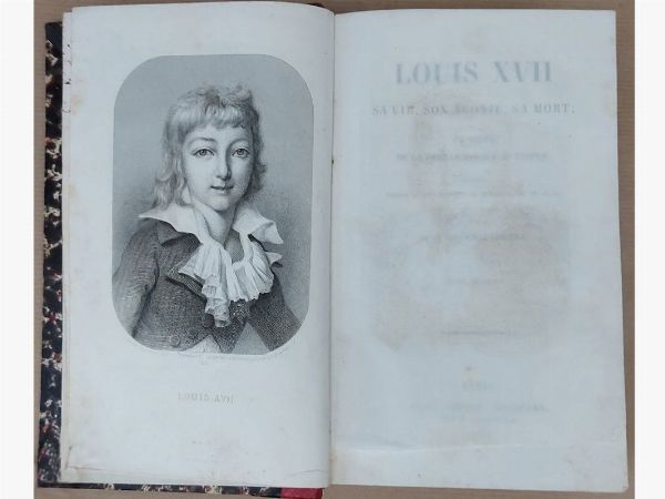Louis XVII: sa vie, son agonie, sa mort  - Auction Old books - Digital Auctions
