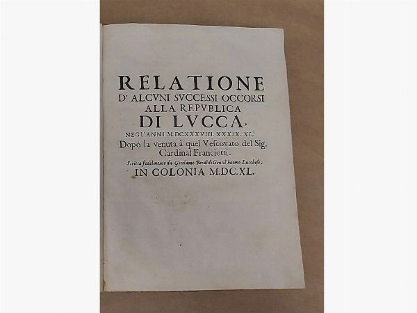 Relatione di alcuni successi occorsi alla Repubblica di Lucca  - Asta Libri Antichi - Digital Auctions