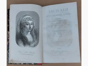 Louis XVII: sa vie, son agonie, sa mort  - Asta Libri Antichi - Digital Auctions