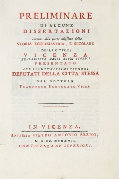 Preliminare di alcune dissertazioni intorno alla parte migliore della storia ecclesiastica, e secolare della citt di Vicenza...  - Auction Graphics & Books - Digital Auctions